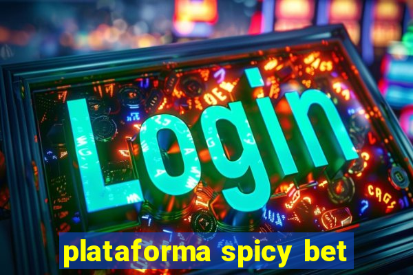 plataforma spicy bet